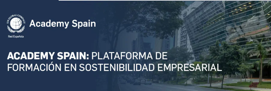 l Pacto Mundial de la ONU en España ha lanzado una plataforma de aprendizaje para ofrecer los conocimientos y habilidades necesarias para avanzar